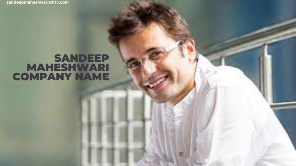 Sandeep Maheshwari company name